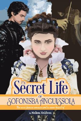 The Secret Life of Sofonisba Anguissola: Interview with author Melissa Muldoon by Sheri Hoyt for Reader Views The Secret Life of Sofonisba Anguissola: Interview with author Melissa Muldoon by Sheri Hoyt for Reader Views
