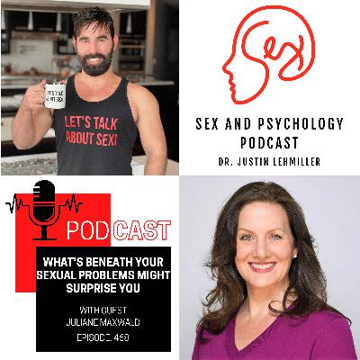 Episode 468: What’s Beneath Your Sexual Problems Might Surprise You