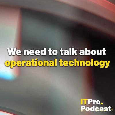 We need to talk about operational technology
