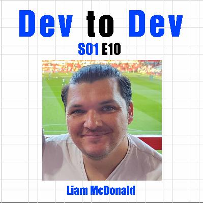 Dev to Dev S01 E10 - Liam McDonald