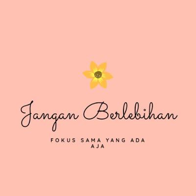 Jangan Berlebihan Jangan Berlebihan