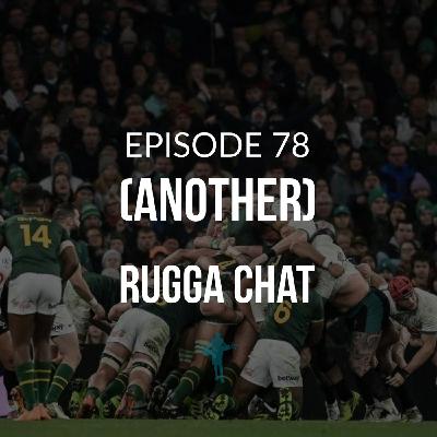 Episode 78: Another Rugga Chat Episode 78: Another Rugga Chat