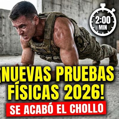 192. El cambio definitivo en las Físicas del Ejército 2026 (Tropa, Suboficiales, Oficiales…)