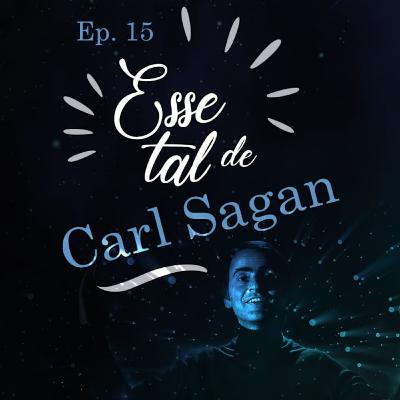 #15 Esse tal de Carl Sagan