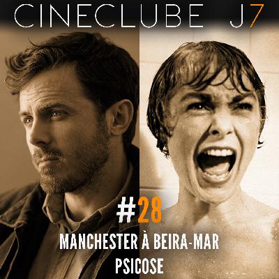 Cineclube J7 #28: “Manchester à Beira-Mar” e “Psicose” Cineclube J7 #28: “Manchester à Beira-Mar” e “Psicose”