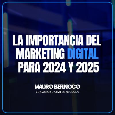 La importancia del marketing digital para 2024 y 2025