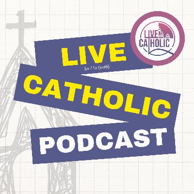 Live (verb) Catholic. What are we doing here?