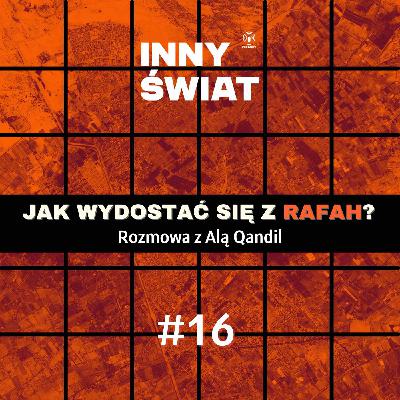 #16 Jak wydostać się z Rafah? Rozmowa z Alą Qandil