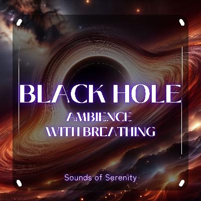 BLACK HOLE AMBIENCE BLACK HOLE AMBIENCE