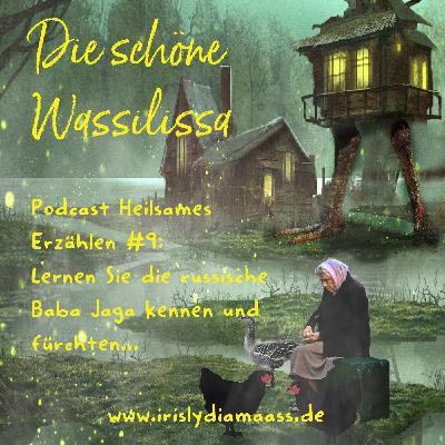 Episode 9: Die schöne Wassilissa Episode 9: Die schöne Wassilissa