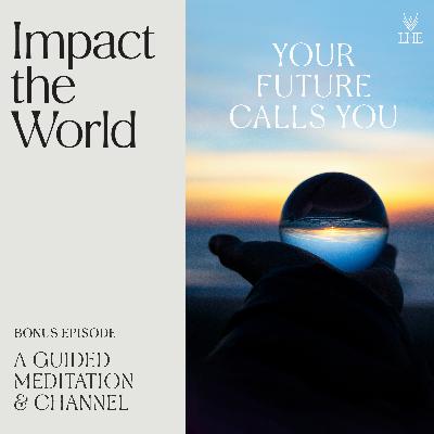 Your Future Calls You | A Guided Meditation & Channel