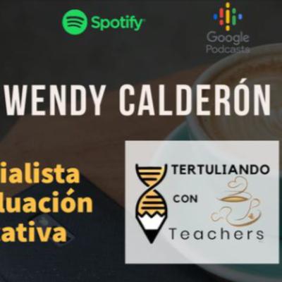 Tertuliando con Wendy Calderón, especialista en evaluación educativa. Tertuliando con Wendy Calderón, especialista en evaluación educativa.