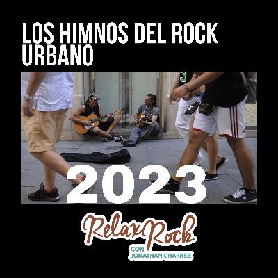 LOS HIMNOS DEL ROCK URBANO 2023