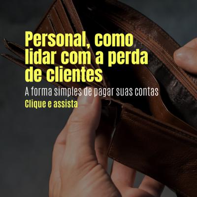 Personal Trainer, como lidar com a perda de clientes