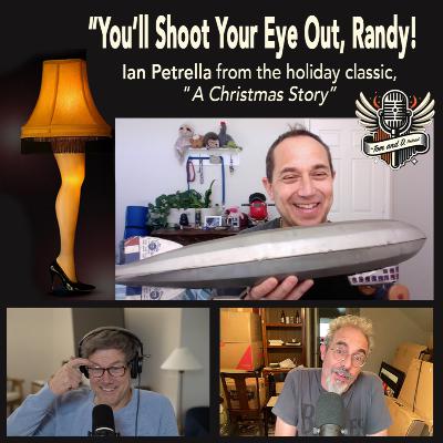 “You’ll Shoot Your Eye Out, Randy! — Ian Petrella from A Christmas Story Tells All”