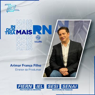 #43Podcast Indústria Mais RN com Arimar França Filho