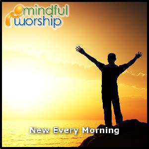 New Every Morning New Every Morning