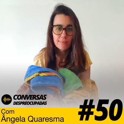 #50 – Transformar uma paixão num negócio... - com Ângela Quaresma