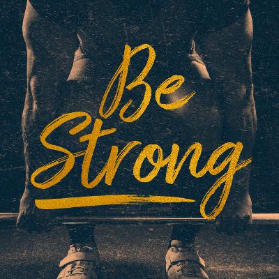 Be Strong
