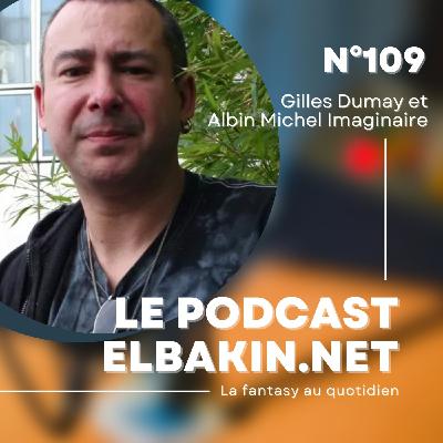 Episode 129: Podcast Elbakin.net n°109 : rencontre avec Gilles Dumay