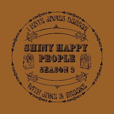 Episode 37: Shiny Happy People Season 2