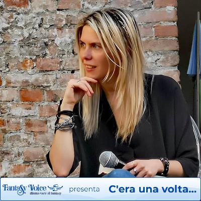 FANTASY VOICE - C'era una volta... con Francesca Caldiani