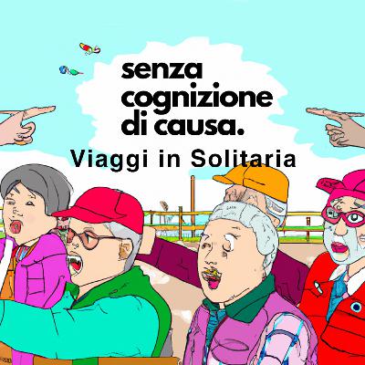 Viaggi in Solitaria - Senza Cognizione Di Causa