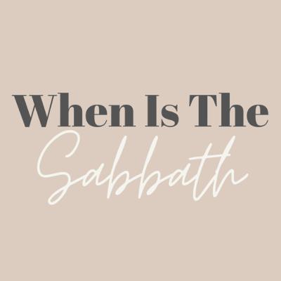 EP 2: When is the Sabbath?|Part One