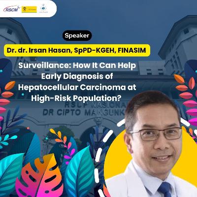 46. Surveillance: How It Can Help Early Diagnosis of Hepatocellular Carcinoma at High-Risk Population? 46. Surveillance: How It Can Help Early Diagnosis of Hepatocellular Carcinoma at High-Risk Population?