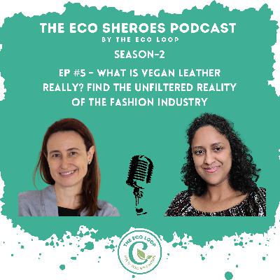 S2-Ep#5 What is Vegan Leather Really? Find the Unfiltered Reality of the Fashion Industry S2-Ep#5 What is Vegan Leather Really? Find the Unfiltered Reality of the Fashion Industry