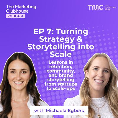 Turning Strategy & Storytelling into Scale with Michaela Egbers Turning Strategy & Storytelling into Scale with Michaela Egbers