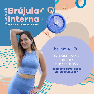 El baile como hábito terapeútico junto a Sabrina de @movesbysabri. Ep. 74.