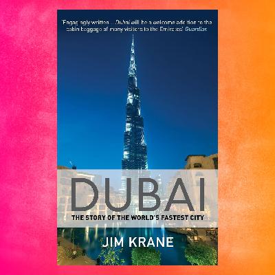 Episode 131: Book – Jim Krane, Dubai