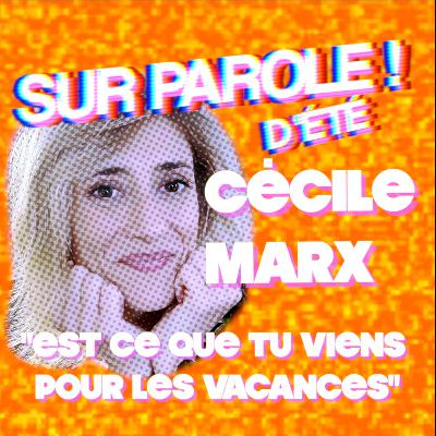 "Est ce que tu viens pour les vacances" avec Cécile Marx