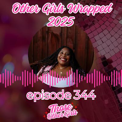 344 | Other Girls Wrapped 2025