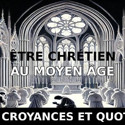 La chrétienté médiévale expliquée simplement : rites, croyances et quotidien