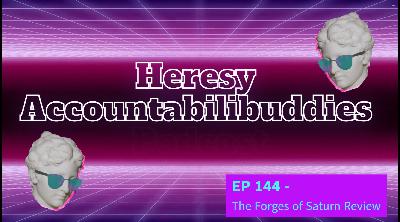 EP 144 - The Forges of Saturn Review