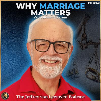 #42 - Couples Therapist: How to Feel Truly Alive in Your Relationship | Dr. Bruce Chalmer