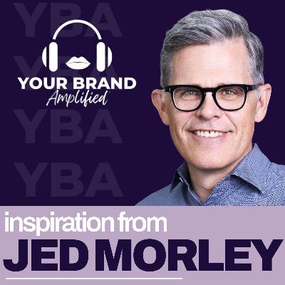 Brand Differentiation Demystified: Jed Morley on Building Authentic Brand Integrity and Growth Brand Differentiation Demystified: Jed Morley on Building Authentic Brand Integrity and Growth