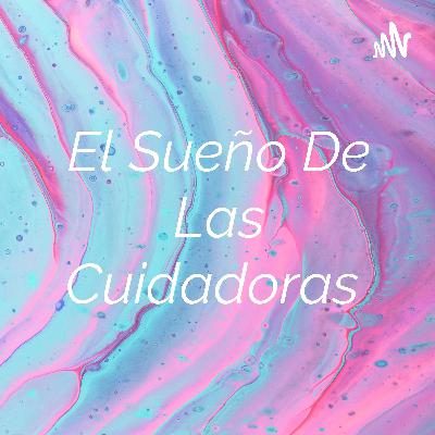 El sueño de las cuidadoras