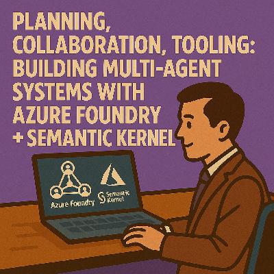Planning, Collaboration, Tooling: Building Multi-Agent Systems with Azure Foundry + Semantic Kernel Planning, Collaboration, Tooling: Building Multi-Agent Systems with Azure Foundry + Semantic Kernel
