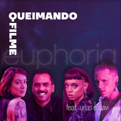 EP.3: EUPHÓRICAS (com URIAS & DAVI) EP.3: EUPHÓRICAS (com URIAS & DAVI)