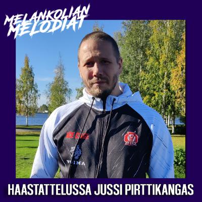 Melankolian Melodiat Extra - Haastattelussa kamppailulajiammattilainen Jussi Pirttikangas