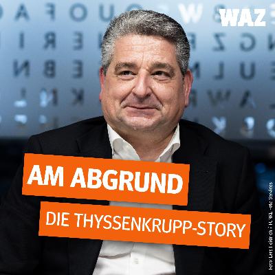 #9 Der Umbau-Plan für Thyssenkrupp: López setzt auf die Börse
