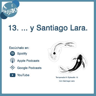 13. ... y Santiago Lara.