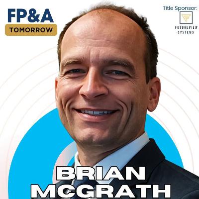 FP&A Framework for Finance Leaders to Drive $15B Growth with AI & Forecasting Tools - Brian McGrath FP&A Framework for Finance Leaders to Drive $15B Growth with AI & Forecasting Tools - Brian McGrath