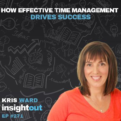 How Effective Time Management Drives Success with Kris Ward