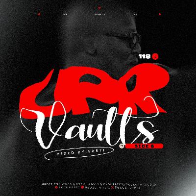 VARTI Presents. UPR Vaults Vol. 118 (SIDE B)