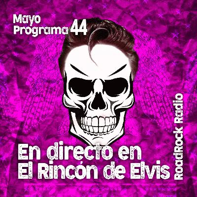 RoadRock Radio. Programa 44. En directo desde el Rincón de Elvis