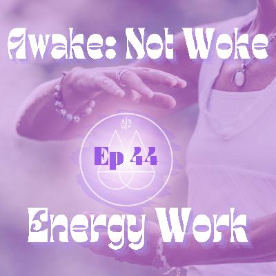 44: Energy Work 101- What is energy work and who can do it, Reiki, Subtle Energy Body, Crystal Work, Chakras, Aura, & More! 44: Energy Work 101- What is energy work and who can do it, Reiki, Subtle Energy Body, Crystal Work, Chakras, Aura, & More!